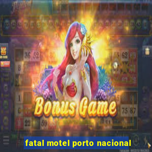 fatal motel porto nacional